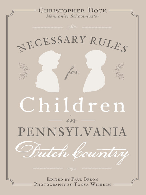 Title details for Necessary Rules for Children in Pennsylvania Dutch Country by Christopher Dock - Available